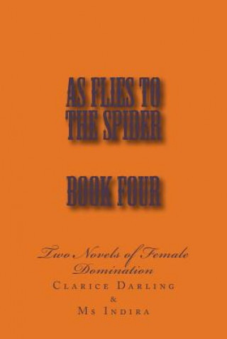 Kniha As Flies to the Spider - Book Four: Two Novels of Female Domination Stephen Glover