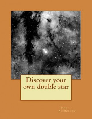 Книга Discover your own double star MR Martin P Nicholson
