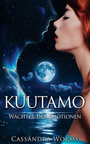 Книга Kuutamo: Wächter der Emotionen Cassandra Worms