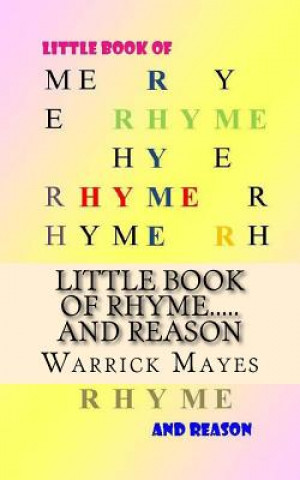 Knjiga Little Book of Rhyme.....: ...And Reason MR Warrick Mayes