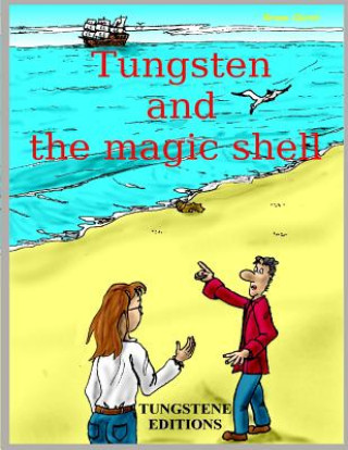 Knjiga Tungsten and the magic shell bruno claret