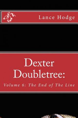 Kniha Dexter Doubletree: The End of The Line Lance Hodge
