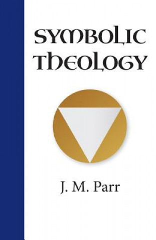 Kniha Symbolic Theology J M Parr