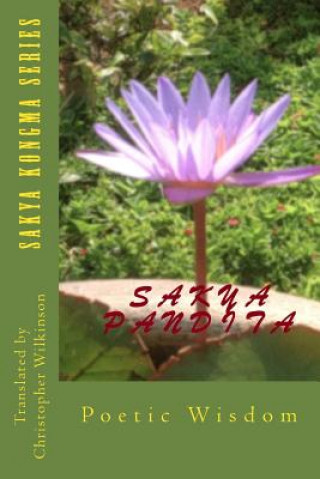 Könyv Sakya Kongma Series: Poetic Wisdom Christopher Wilkinson
