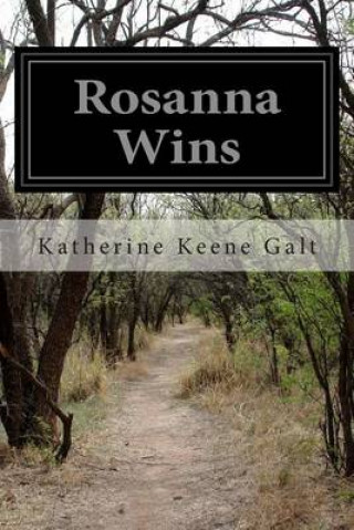 Kniha Rosanna Wins Katherine Keene Galt