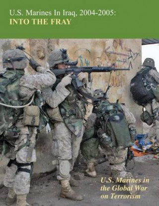 Buch U.S. Marines in Iraq, 2004-2005: Into The Fray Usmc (Ret ) Lieutenant Colonel K Estes