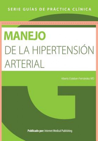 Carte Guia de manejo de la hipertension arterial Alberto Esteban Fernandez