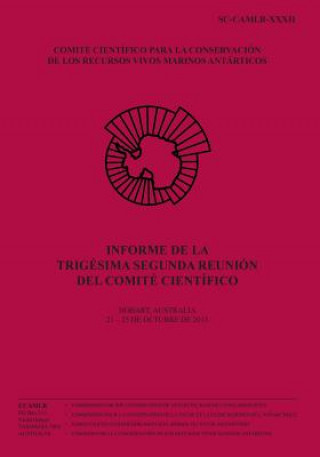 Livre Informe de la Trigésima Segunda Reunión del Comité Científico: Hobart, Australia, 21 - 25 de octubre de 2013 Comision Para La Conservacion De Los R