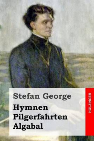 Kniha Hymnen, Pilgerfahrten, Algabal Stefan George