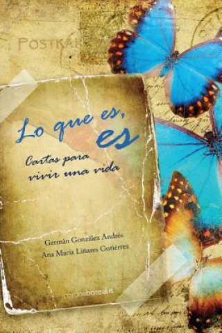 Buch Lo que es, es: Cartas para vivir una vida German Gonzalez Andres