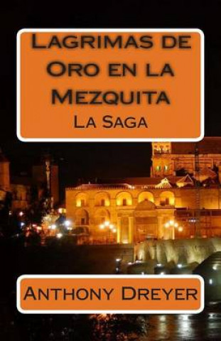 Könyv Lagrimas de Oro en la Mezquita: La Saga Anthony Dreyer