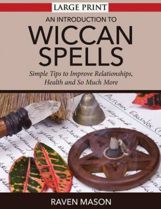 Buch An Introduction To Wiccan Spells: Simple Tips to Improve Relationships, Health and So Much More Raven Mason