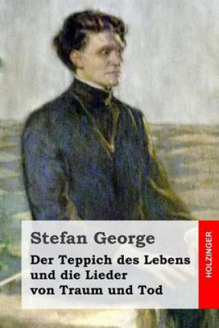 Könyv Der Teppich des Lebens und die Lieder von Traum und Tod Stefan George