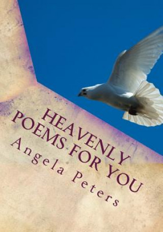 Kniha Heavenly Poems For You Angela Peters