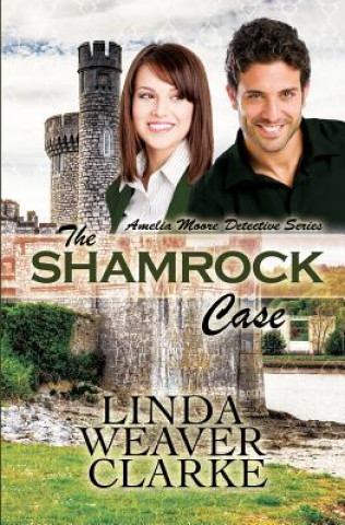 Knjiga The Shamrock Case Linda Weaver Clarke