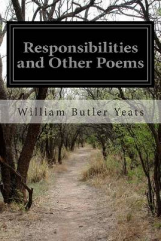 Carte Responsibilities and Other Poems William Butler Yeats