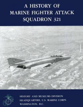 Kniha A History of Marine Fighter Attack Squadron 321 U S Navy Reserve Commander Pet Mersky