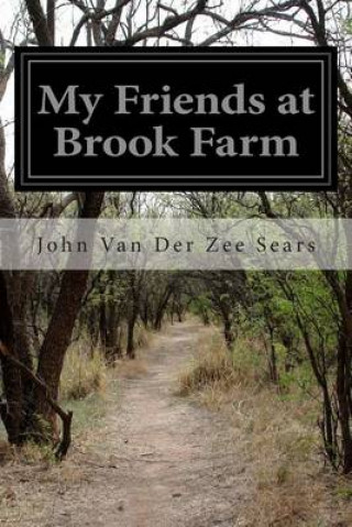 Kniha My Friends at Brook Farm John Van Der Zee Sears