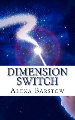 Kniha Dimension Switch Alexa Barstow