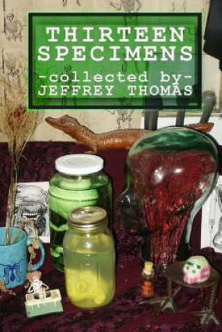 Libro Thirteen Specimens Jeffrey Thomas
