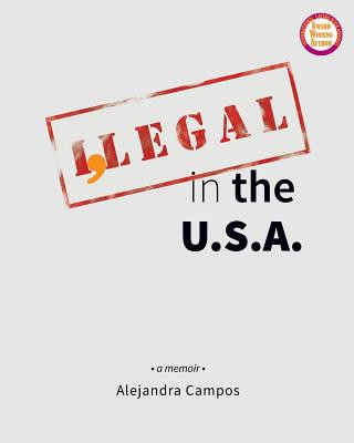 Carte I, Legal in the U.S.A.: a memoir: (Full Color Deluxe Edition) Alejandra Campos