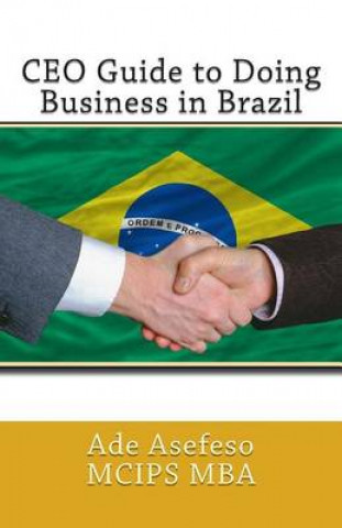 Knjiga CEO Guide to Doing Business in Brazil Ade Asefeso MCIPS MBA