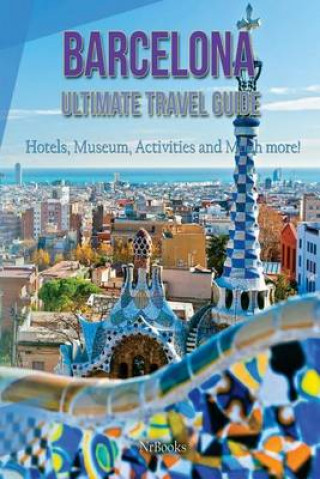 Knjiga Barcelona Ultimate Travel guide Nrbooks