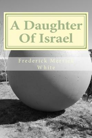 Buch A Daughter Of Israel Frederick Merrick White