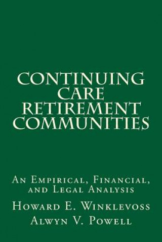 Kniha Continuing Care Retirement Communities: An Empirical, Financial, and Legal Analysis Howard E Winklevoss