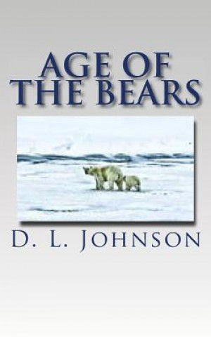 Kniha Age of the Bears D L Johnson