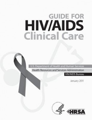 Książka Guide for HIV/AIDS Clinical Care U S Department of H And Human Services