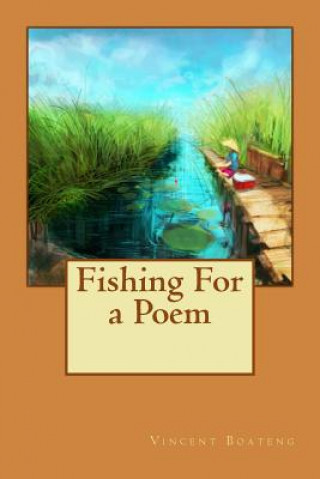 Carte Fishing For a Poem: Poems Vincent Boateng