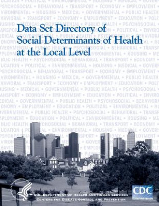 Книга Data Set Directory of Social Determinants of Health at the Local Level Centers for Disease Cont And Prevention