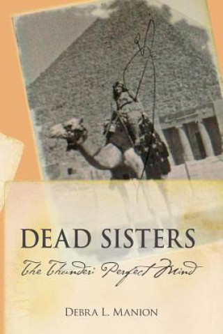 Carte Dead Sisters: The Thunder: Perfect Mind Debra L Manion