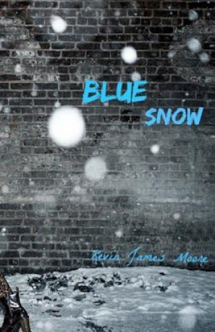 Könyv Blue Snow Kevin James Moore