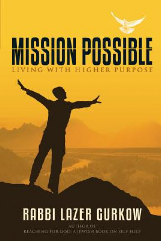 Kniha Mission Possible: Living With Higher Purpose Rabb Lazer Gurkow