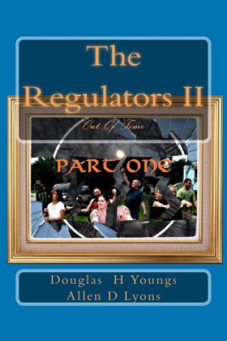 Carte The Regulators II: Out Of Time: Part One Douglas H Youngs