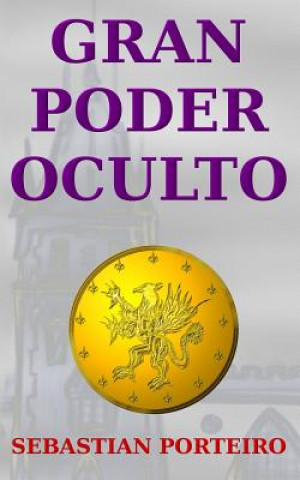 Knjiga Gran Poder Oculto Sebastian Porteiro