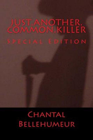 Kniha Just.Another.Common.Killer Chantal Bellehumeur