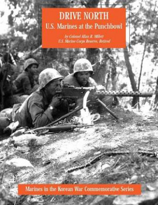 Carte Drive North: U.S. Marines at the Punchbowl Usmcr (Ret ) Colonel Allan R Millett