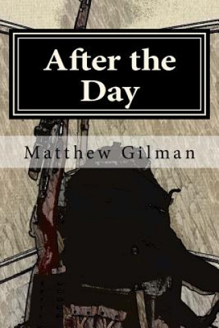 Kniha After the day: Book 1 of the Future collapse Matthew Patrick Gilman