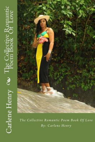 Libro The Collective Romantic Poem Book Of Love MS Carlene Henry