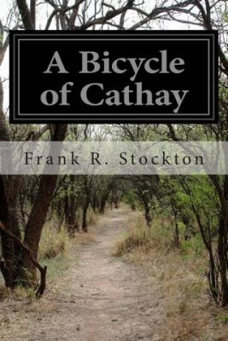 Książka A Bicycle of Cathay Frank R Stockton