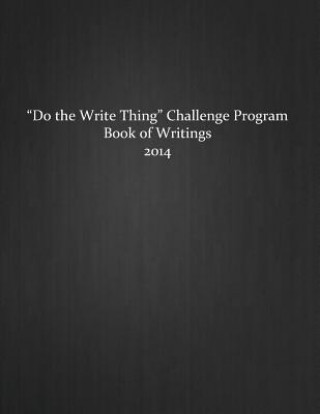 Knjiga Do the Write Thing Challenge Program - Book of Writings 2014 The National Campaign to Stop Violence