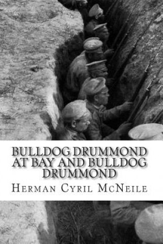 Carte Bulldog Drummond at Bay and Bulldog Drummond Herman Cyril McNeile