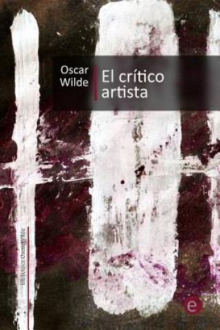 Kniha El crítico artista Oscar Wilde