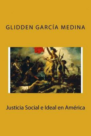 Kniha Justicia social e ideal en América Glidden Garcia Medina