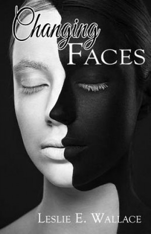 Kniha Changing Faces Leslie Wallace