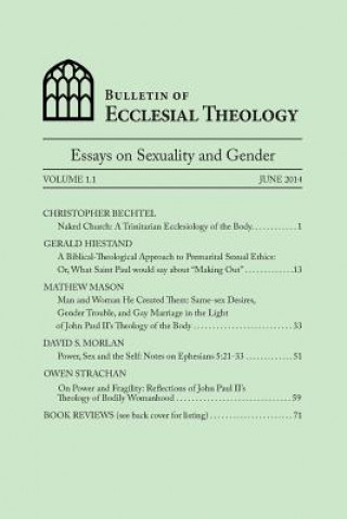 Könyv Bulletin of Ecclesial Theology: Essays on Human Sexuality and Gender Gerald Hiestand