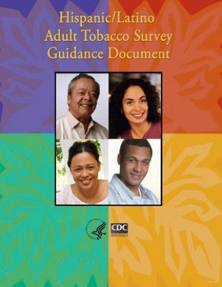 Kniha Hispanic/Latino Adult Tobacco Survey Guidance Document Centers for Disease Cont And Prevention